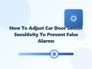 Fine-Tuning Your Car Door Sensor to Stop False Alarms