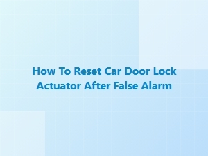 Resetting a Car Door Actuator After a False Alarm
