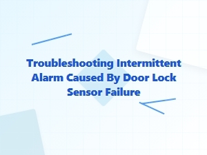 Diagnosing an Intermittent Door Lock Sensor Alarm